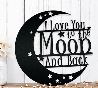 I Love You To The Moon And Back Decor Wall Art Cut Metal Sign Laser Cut Metal Signs Custom Gift Ideas