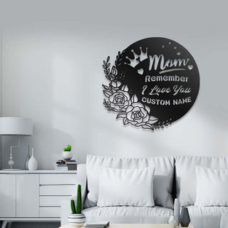 Custom Name Remember I Love You Mom Metal House Sign