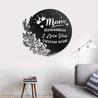 Custom Name Remember I Love You Mom Metal House Sign