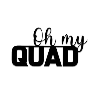 Oh My Quad Funny Metal Gym Sign, Metal Laser Cut Metal Signs Custom Gift Ideas