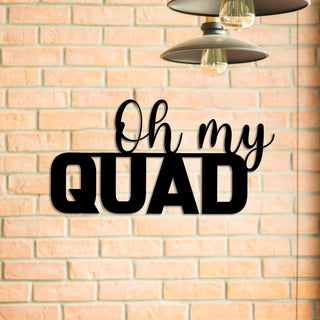 Oh My Quad Funny Metal Gym Sign, Metal Laser Cut Metal Signs Custom Gift Ideas