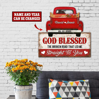 God Blessed The Broken Road That Led Me Straight To You Decor Wall Art Personalized Cut Metal Sign Laser Cut Metal Signs Custom Gift Ideas