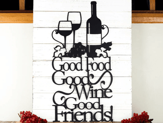 Good Food Good Wine Good Friends Metal House Sign Laser Cut Metal Signs Custom Gift Ideas