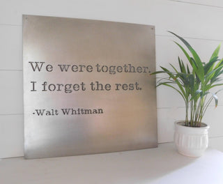 We Were Together I Forget The Rest, Metal Wall Art, Walt Whitman Quote Laser Cut Metal Signs Custom Gift Ideas