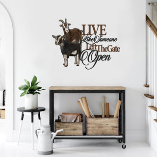 Goat Live like someone left the gate open Cut Metal Sign Laser Cut Metal Signs Custom Gift Ideas