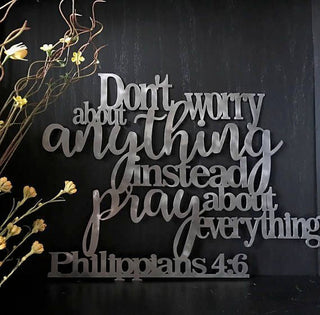 Don't worry about anything instead pray about everything Metal House Sign Laser Cut Metal Signs Custom Gift Ideas