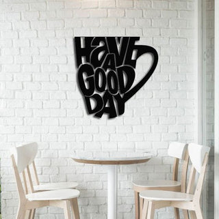 Have A Good Day Cup Wall Art Decor Cut Metal Sign Laser Cut Metal Signs Custom Gift Ideas