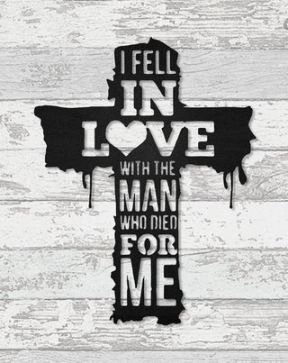 I fell in love with the man who died for me Jesus Cut Metal Sign Laser Cut Metal Signs Custom Gift Ideas