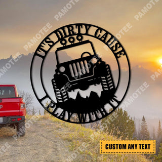 It's Dirty Cause I Play With It Funny Jeep Metal Art, Customized Text Sign For Jeep Lovers, Metal Laser Cut Metal Signs Custom Gift Ideas