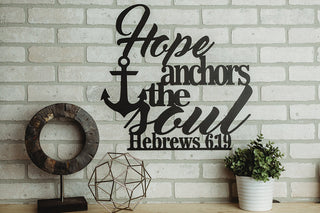 Hope Anchors The Soul Hebrews, Cut Metal Sign, Wall Metal Art Laser Cut Metal Signs Custom Gift Ideas