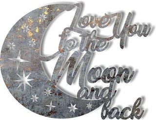 Love You To The Moon And Back, Metal Sign, Anniversary, Wedding Gift, Large, Stainless Steel, Weatherproof, Metal Wall Art, Wall Decor Laser Cut Metal Signs Custom Gift Ideas