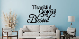 Thankful,grateful And Truly Blessed Script Metal Sign Christmas Gift Metal Wall Art Christmas Decor Wall Hanging Personalized Sign Laser Cut Metal Signs Custom Gift Ideas