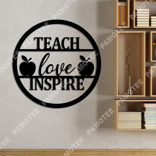 Teach, Love, Inspire Quote With Apples Metal Sign, Teacher Home Decor, Metal Laser Cut Metal Signs Custom Gift Ideas