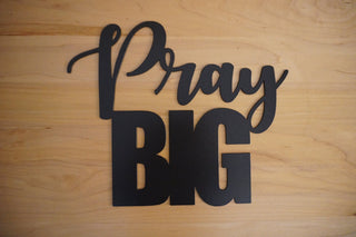 Pray Big Sign, Pray Big Metal Sign, #metal Word Art, Christian Sign, Metal Scripture Wall Art, Christian Prayer Sign, Christian Decor, Pray Laser Cut Metal Signs Custom Gift Ideas