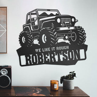 We like it rough Terrain vehicles Personalized Cut Metal Sign Laser Cut Metal Signs Custom Gift Ideas