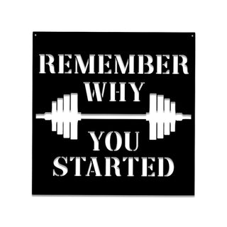 Remember Why You Started Metal Gym Sign, Metal Laser Cut Metal Signs Custom Gift Ideas