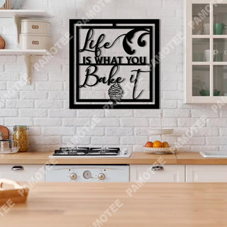 Life Is What You Bake It Bakery Metal Sign, Bakering Lovers Gift, Metal Laser Cut Metal Signs Custom Gift Ideas