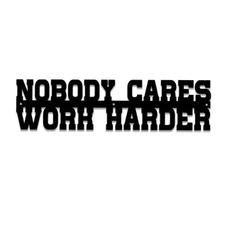 Nobody Cares Work Harder Metal Gym Sign, Fitness Center, Metal Laser Cut Metal Signs Custom Gift Ideas