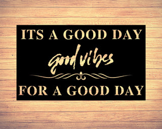 Its A Good Day For A Good Day Today Is A Good Day Good Day Sign Motivational Signs Motivational Inspirational Quotes Decorations