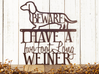 I Have A Two Foot Long Weiner Metal Sign Weiner Dog Dachshund Door Sign Decorations