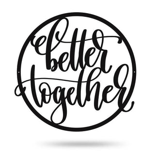 Better Together Wall Sign Cut Metal Sign Metal House Sign Decorations