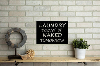 Laundry Today Or Naked Tomorrow Metal Art Sign Cut Metal Sign Wall Metal Art Decorations