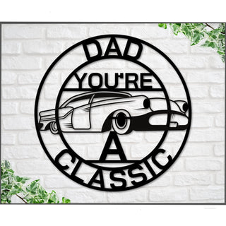 Dad Sign Dad You're A Classic Gift For Dad Metal Sign Gift For Dad Classic Car Sign Classic Truck Sign Gift For Dad Metal Fathers Decorations