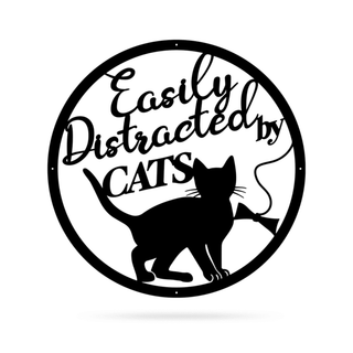 Easily Distracted By Cats Cut Metal Sign Metal House Sign Decorations