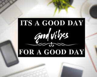 Today Is A Good Day For A Good Day Its A Good Day Good Day Sign Motivational Signs Motivational Inspirational Quotes Decorations