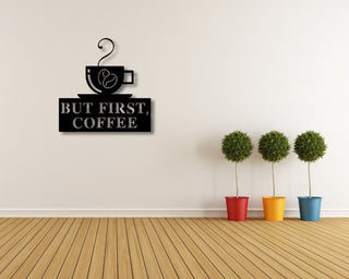 Coffee Sign Metal Coffee Sign For Kitchen Coffee Sign Decor Kitchen Coffee Steel But First Coffee Sign Kitchen Wall Decor Decorations