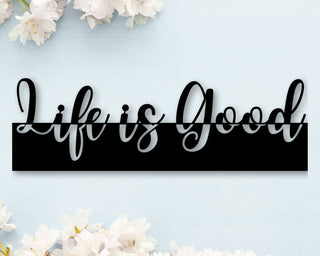 Life Is Good Metal Sign Life Is Good Quote Sign Custom Message Personalized Sign Rustic Decor Modern Decor Gift For Her Wall Decor Decorations