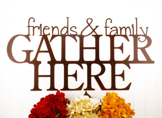 Friends & Family Gather Here Metal Sign Outdoor Family Wall Decor Metal Wall Decor Decorations