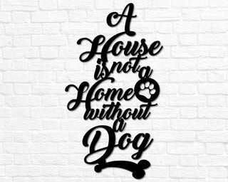 Metal Dog Decor A House Is Not A Home Without A Dog Welcome Metal Dog Sign Paw Print Dog Puppy Anniversary Gift Housewarming Gift Decorations