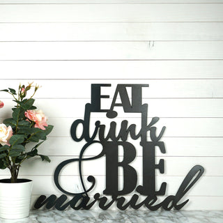 Eat Drink & Be Married Metal Sign Wedding Gift Anniversary Gift Housewarming Gift Couples Gift Decorations