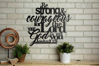 Be Strong And Courageous For The Lord Your God Is With You Decorations