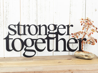 Stronger Together Metal Sign Black Metal Wall Decor Metal Signs Wall Decor Wall Decorations Decorations