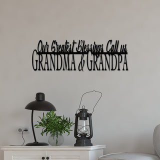 Grandparents Sign Our Greatest Blessings Call Us Grandma And Grandpa Metal Wall Quote Grandma Gift Grandpa Quote Grandkids Cutout Decorations