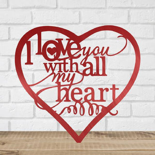 I Love You With All My Heart Customized Metal Signs Custom Metal Sign Custom Signs Metal Sign Decorations