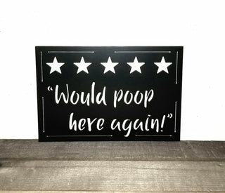 Would Poop Here Again Metal Bathroom Sign Guest Bathroom Decor Master Bathroom Decor Funny Bathroom Signs 5 Star Review Sign Decorations