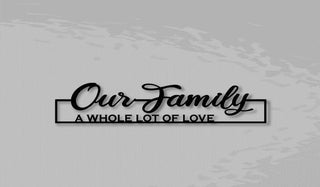 Our Family A Whole Lot Of Love Metal Sign Cut Metal Sign Wall Decor Decorations