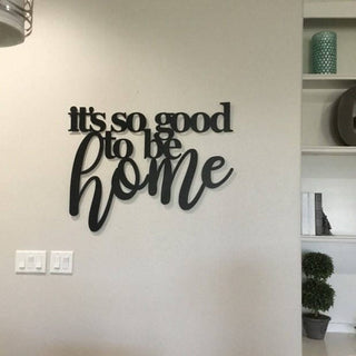 It's So Good To Be Home It's So Good To Be Home Metal Sign Metal Sign Decorations