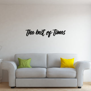 The Best Of Times Sign Metal Wall Quote Metal Cutout Gallery Wall Decor Living Room Decor Memories Wall Phrase To Put By Clock Decorations