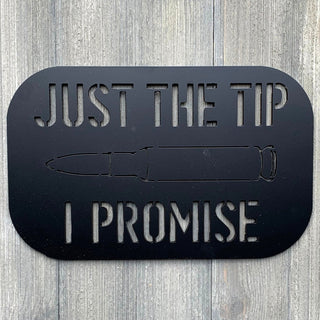 Just The Tip I Promise Metal Sign Cutout Cut Metal Sign Wall Metal Art Decorations