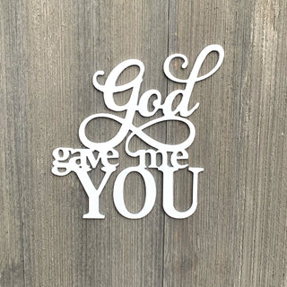 God Gave Me You Metal Sign Cutout Cut Metal Sign Wall Metal Art Decorations