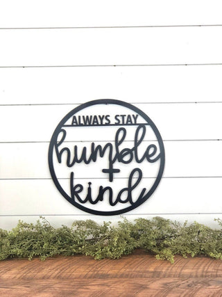 Always Stay Humble And Kind Family Sign Living Room Decor Metal Decor Metal Sign Nursery Decor Decorations