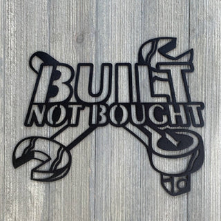 Built Not Bought Metal Sign Cutout Cut Metal Sign Wall Metal Art Decorations