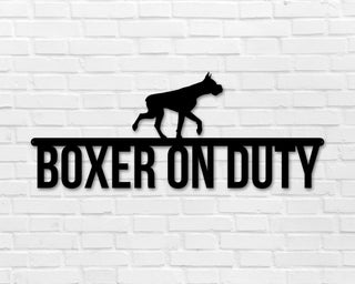 Boxer On Duty Boxer Metal Sign Dog Sign Dog Lover Sign Gift For Pet Owner Dog On Duty Sign Dog Wall Art Decorations