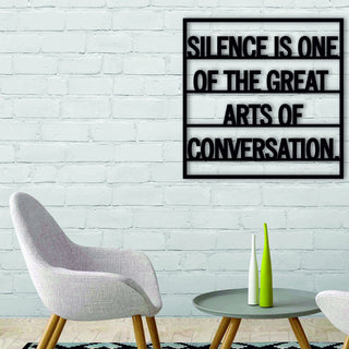 Silence Is One Of The Great Arts Of Conversation Signs With Sayings Inspirational Quotes Motivational Quote Decorations