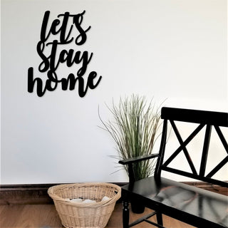 Let's Stay Home Sign Metal Wall Decor New Home Gift Housewarming Gift Idea For Homebodies Let's Stay Home Quote Word Art Decorations