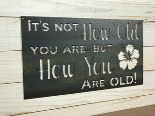 Rustic Metal Sign Quote Sign Fixer Upper Sign Farmhouse Sign Farmhouse Decor How Old You Arefarmhouse Style Decor Decorations